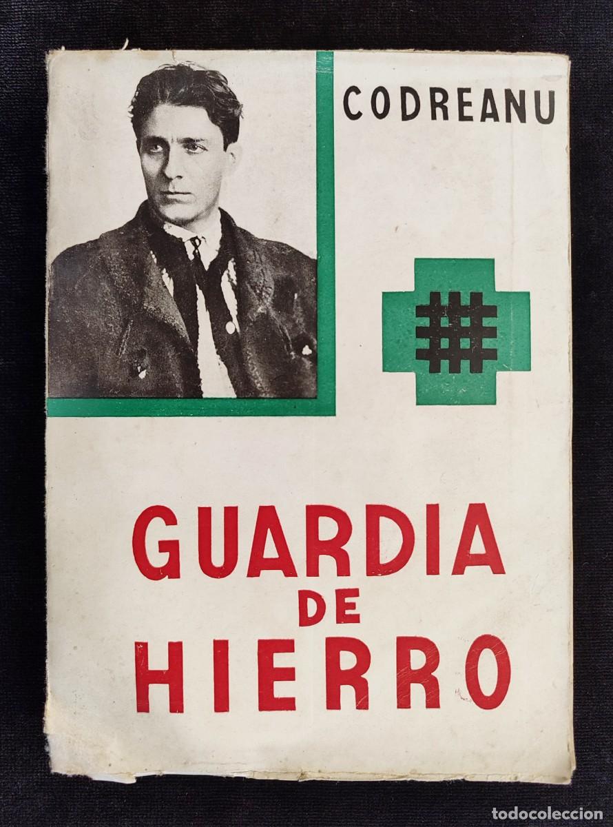 Libros de segunda mano: GUARDIA DE HIERRO (PARA LOS LEGIONARIOS), CORNELIU Z. CODREANU, 1&ordf; ED. 1941. ESCASO