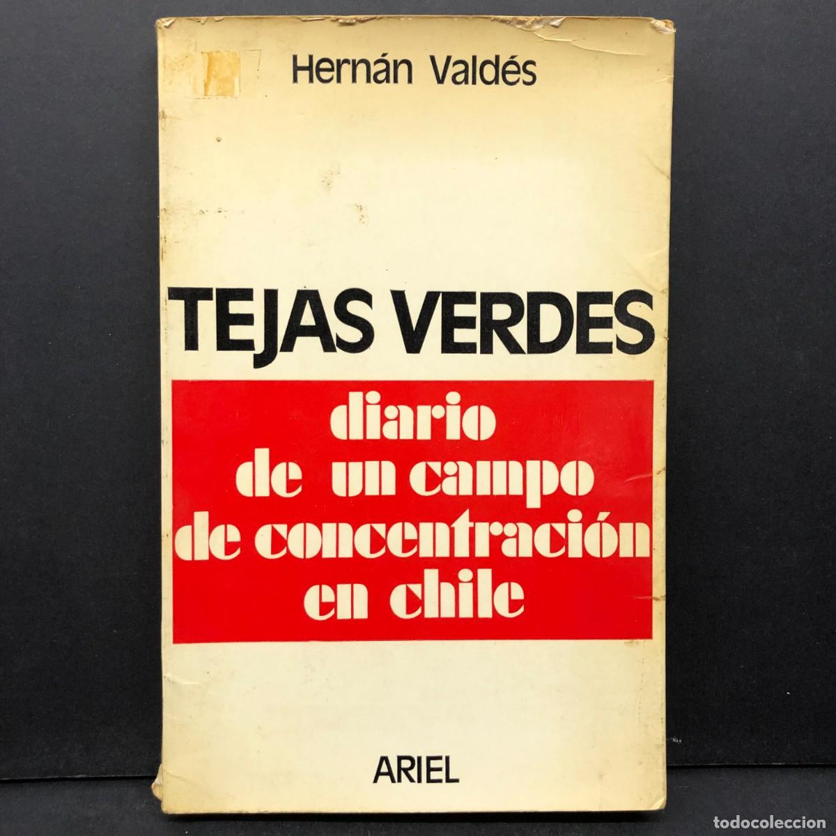 Libros de segunda mano: TEJAS VERDES - DIARIO DE UN CAMPO DE CONCENTRACI&Oacute;N EN CHILE - HERN&Aacute;N VALD&Eacute;S - ARIEL / 884
