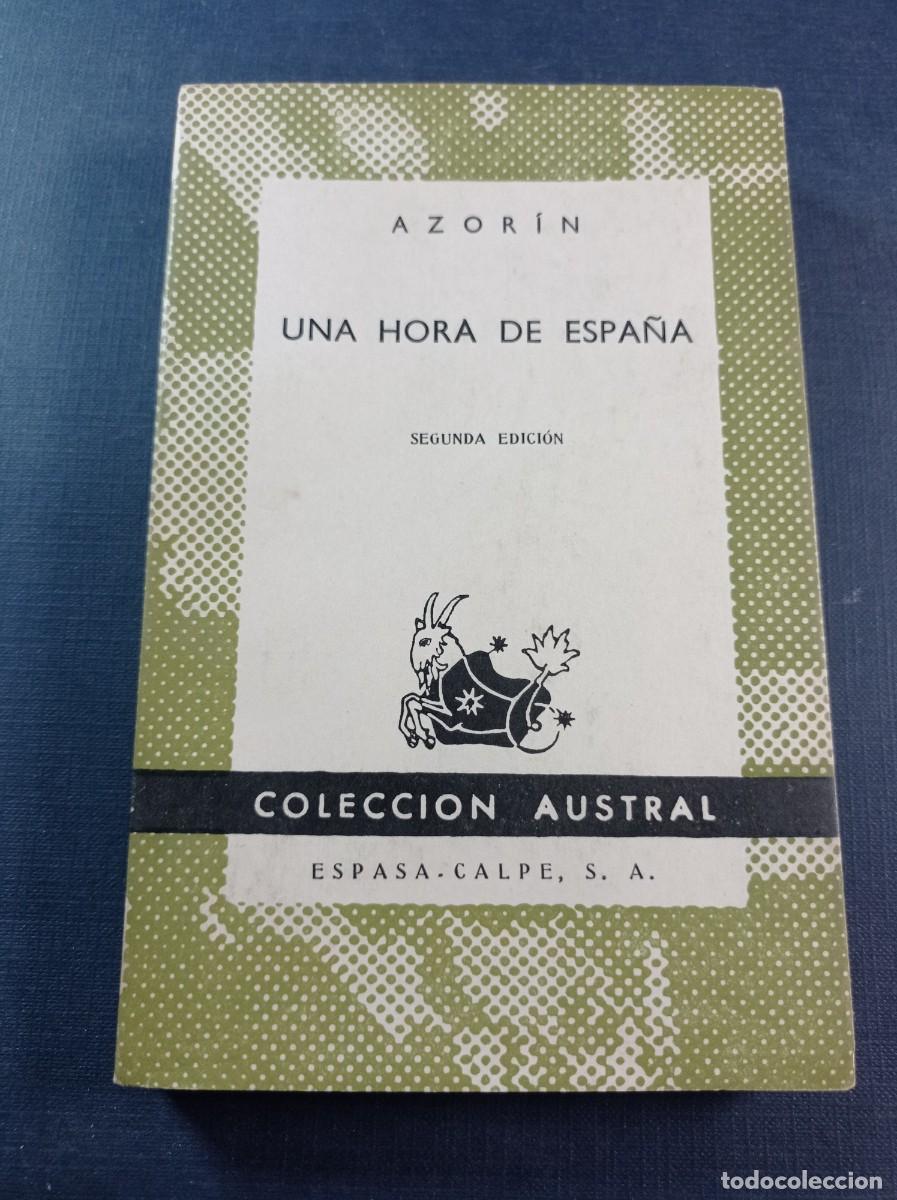Livres d'occasion: UNA HORA DE ESPA&Ntilde;A. AZOR&Iacute;N, JOS&Eacute; MART&Iacute;NEZ RUIZ. AUSTRAL N&ordm; 801. ESPASA CALPE, 1957 ++++