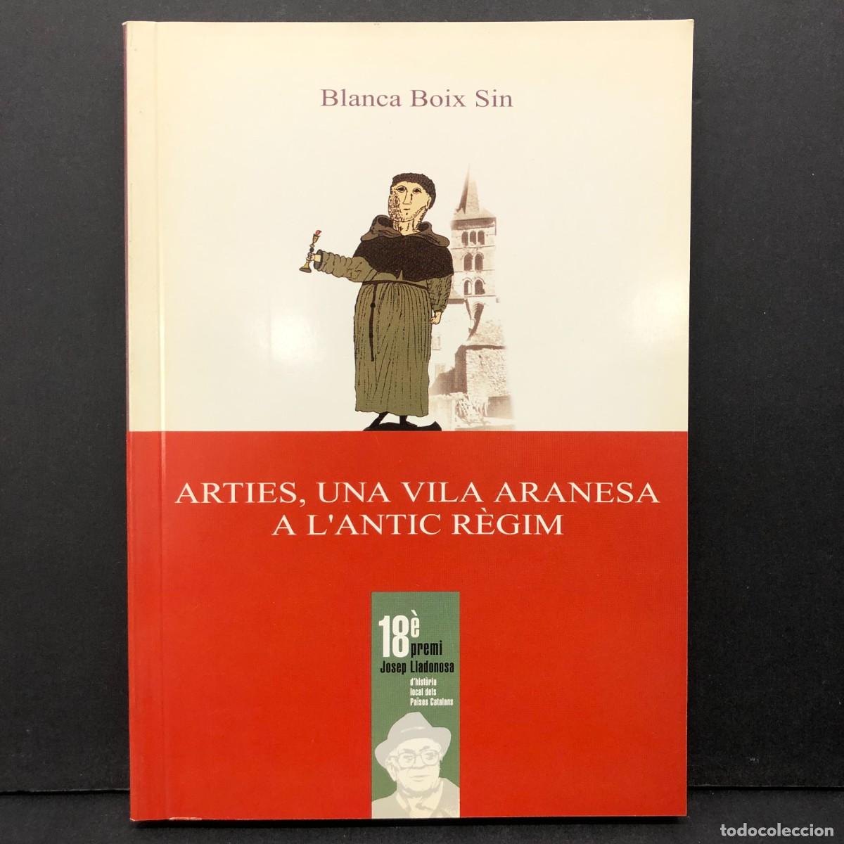 Livres d'occasion: ARTIES, UNA VILA ARANESA A L'ANTIC R&Egrave;GIM - BLANCA BOIX SIN - JOSEP LLADONOSA / 898