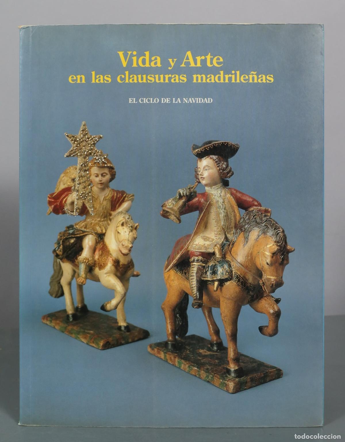 Gebrauchte B&uuml;cher: Vida y Arte en las clausuras madrile&ntilde;as - El ciclo de la Navidad - Ayuntamiento de Madrid