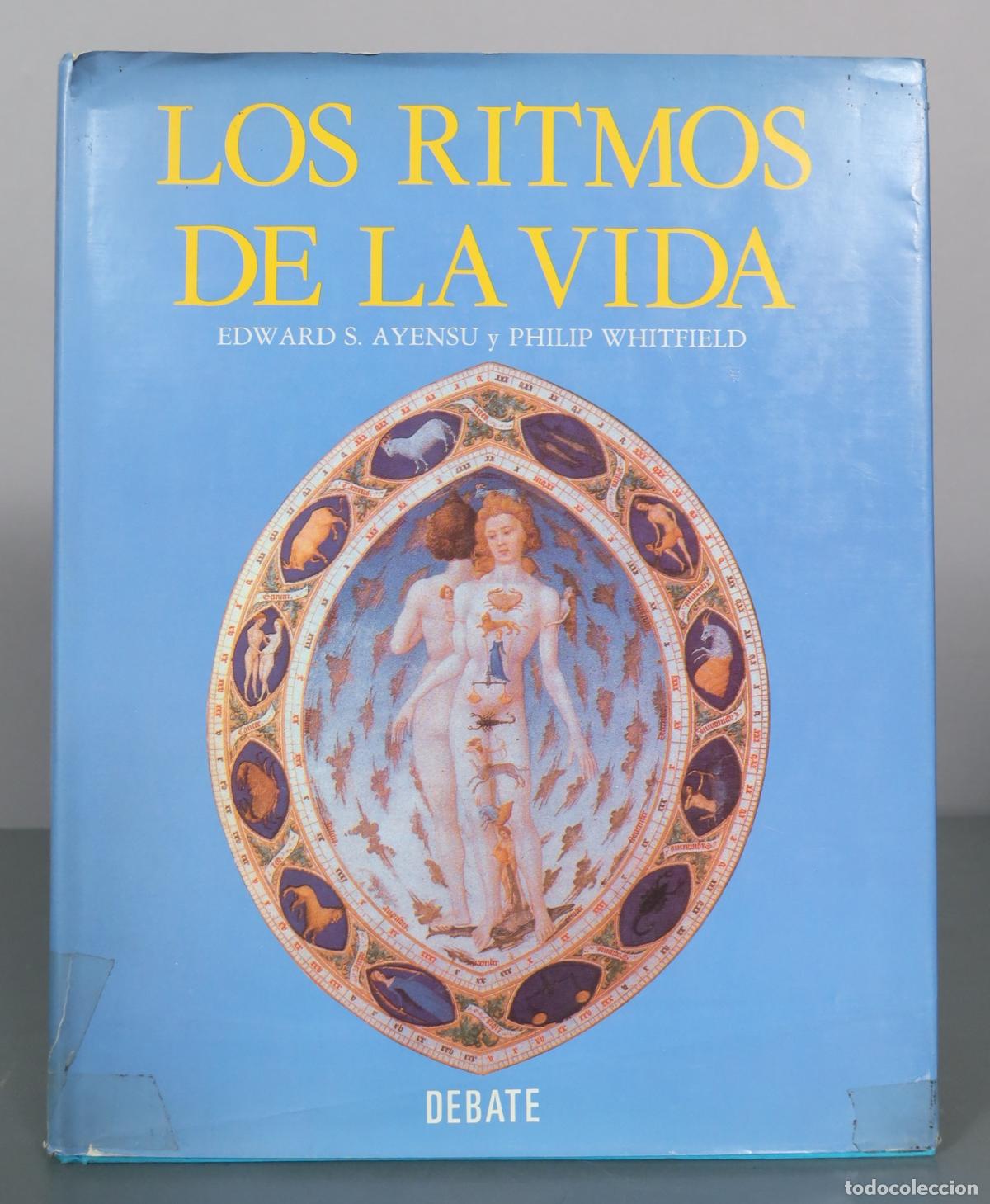 Libros de segunda mano: Los Ritmos de la Vida - Edward S. Ayensu, Philip Whitfield - Debate