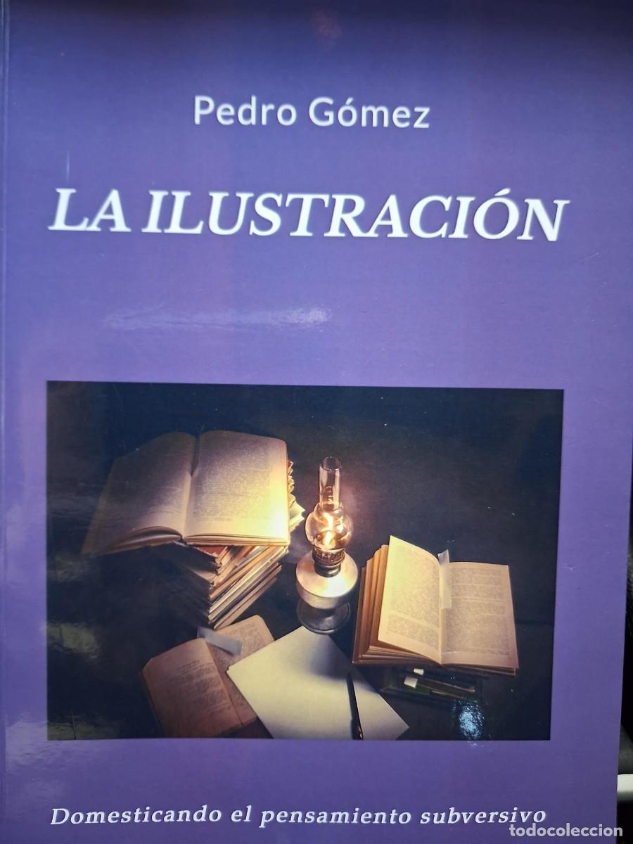 Libri di seconda mano: LA ILUSTRACI&Oacute;N.. DOMESTICANDO EL PENSAMIENTO SUBVERSIVO. - G&Oacute;MEZ, Pedro.