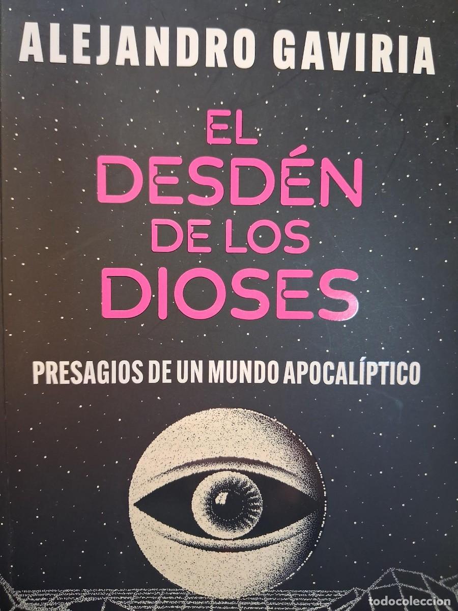 Gebrauchte B&uuml;cher: EL DESDEN DE LOS DIOSES ALEJANDRO GAVIRIA PRESAGIOS DE UN MUNDO APOCALIPTICO