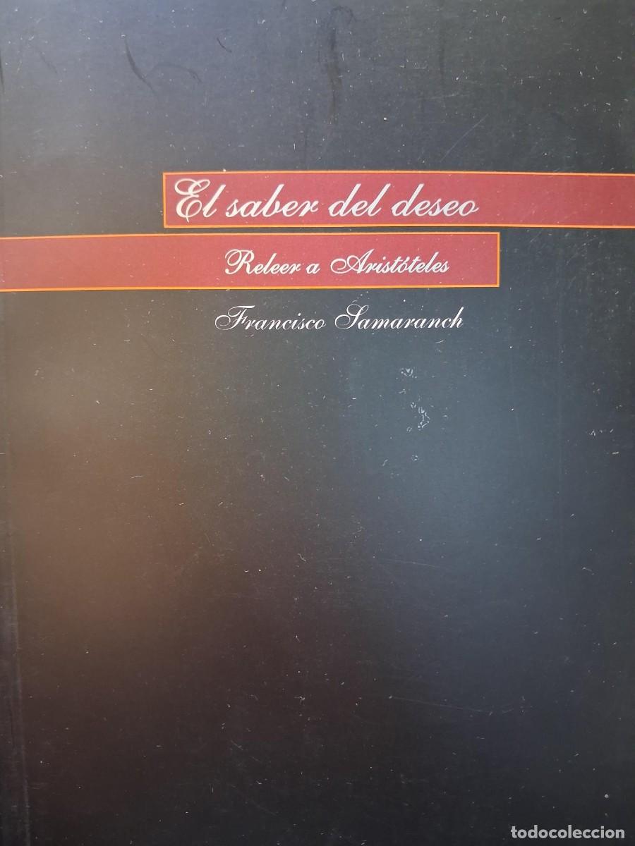 Gebrauchte B&uuml;cher: SAMARANCH, Francisco.- - El saber del deseo. Releer a Arist&oacute;teles.