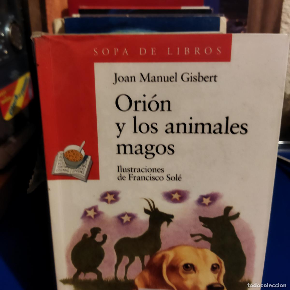 Libros de segunda mano: Ori&oacute;n y los animales magos Joan Manuel Gisbert - Foto 1