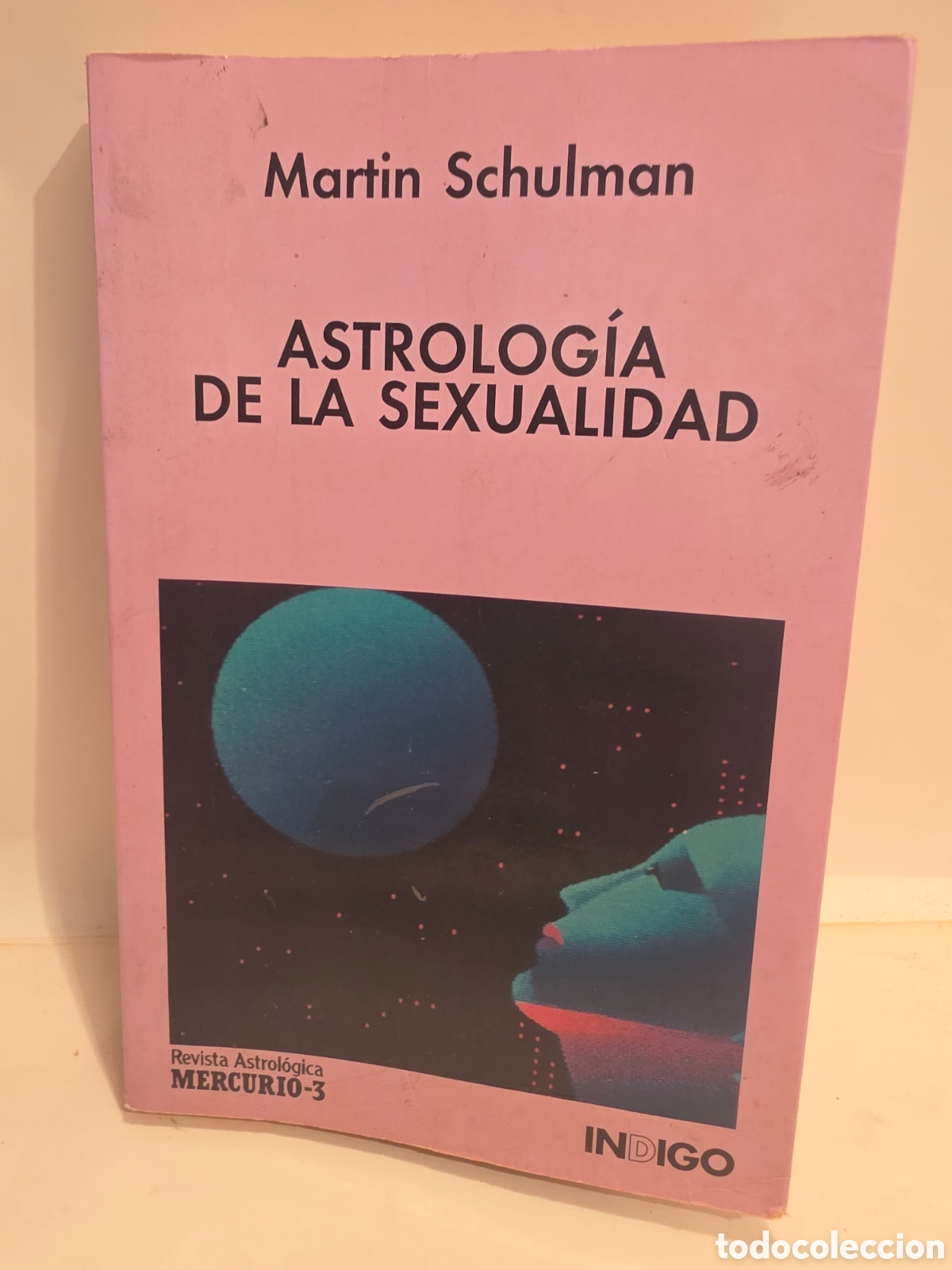 Libros de segunda mano: ASTROLOGIA DE LA SEXUALIDAD. MARTIN SCHULMAN. INDIGO 1992.