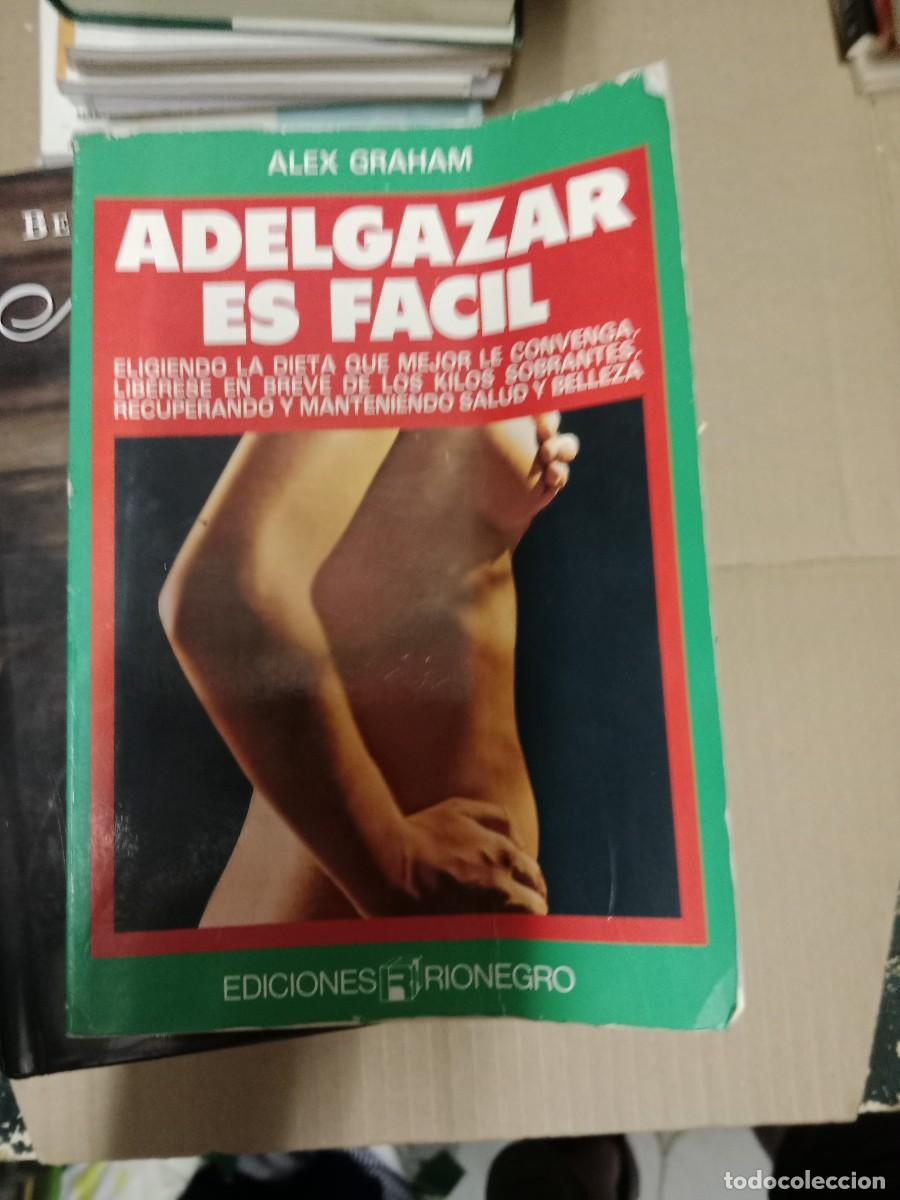 Livres d'occasion: ADELGAZAR ES FACIL. ALEX GRAHAM. ED. RIONEGRO. BARCELONA LIBRO TOP-15
