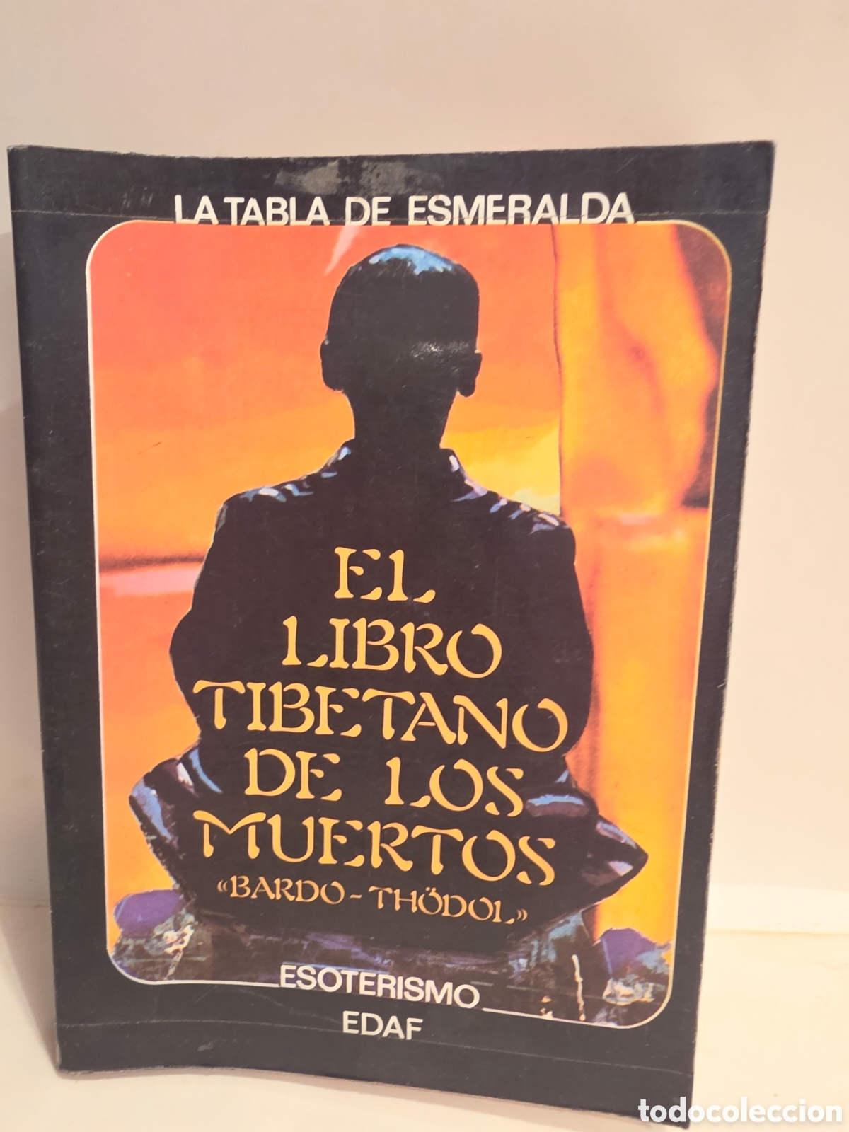 Libros de segunda mano: EL LIBRO TIBETANO DE LOS MUERTOS. BARDO-TODOL. LA TABLA ESMARALDA. EDAF 1990.