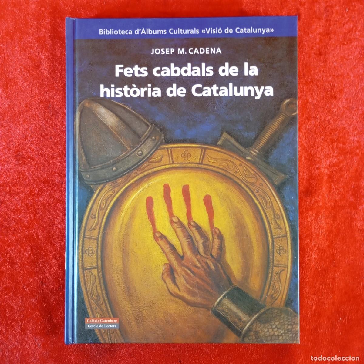 Gebrauchte B&uuml;cher: FETS CABDALS DE LA HIST&Ograve;RIA DE CATALUNYA - JOSEP M&ordf; CADENA - CELCLE DE LECTORS / 995