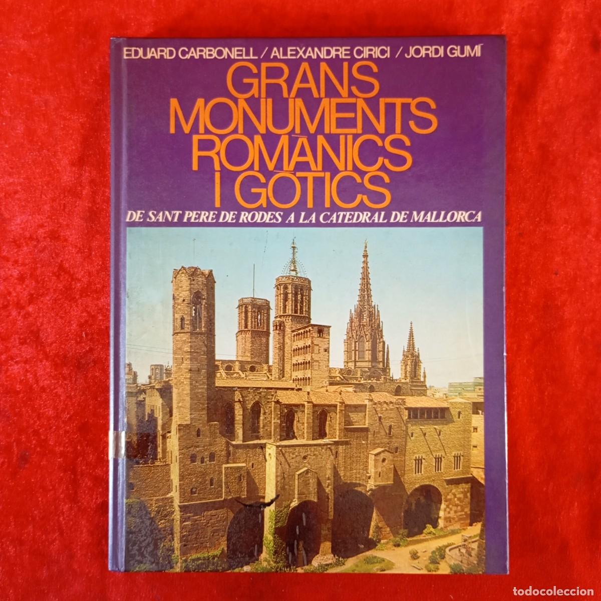 Livres d'occasion: GRANS MONUMENTS ROM&Agrave;NICS I G&Ograve;TICS - EDUARD CARBONELL - ALEXANDRE CIRICI - JORDI GUM&Iacute; / 999