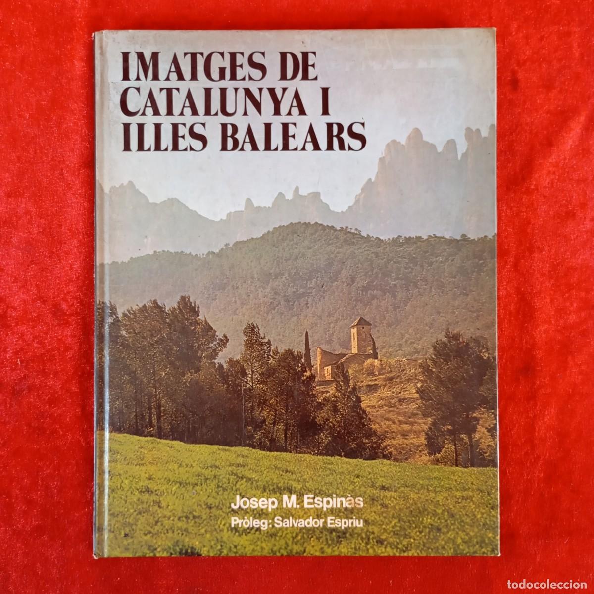 Gebrauchte B&uuml;cher: IMATGES DE CATALUNYA I ILLES BALEARS - JOSEP M&ordf; ESPIN&Agrave;S - SALVADOR ESPRIU / 1000