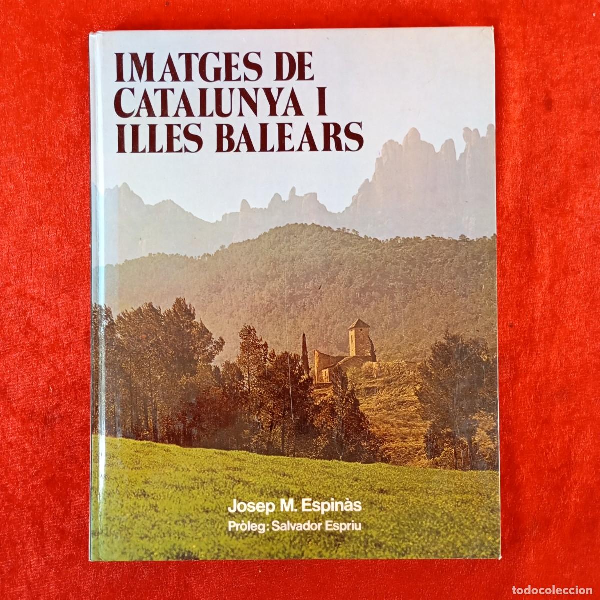 Gebrauchte B&uuml;cher: IMATGES DE CATALUNYA I ILLES BALEARS - JOSEP M&ordf; ESPIN&Agrave;S - SALVADOR ESPRIU / 1007