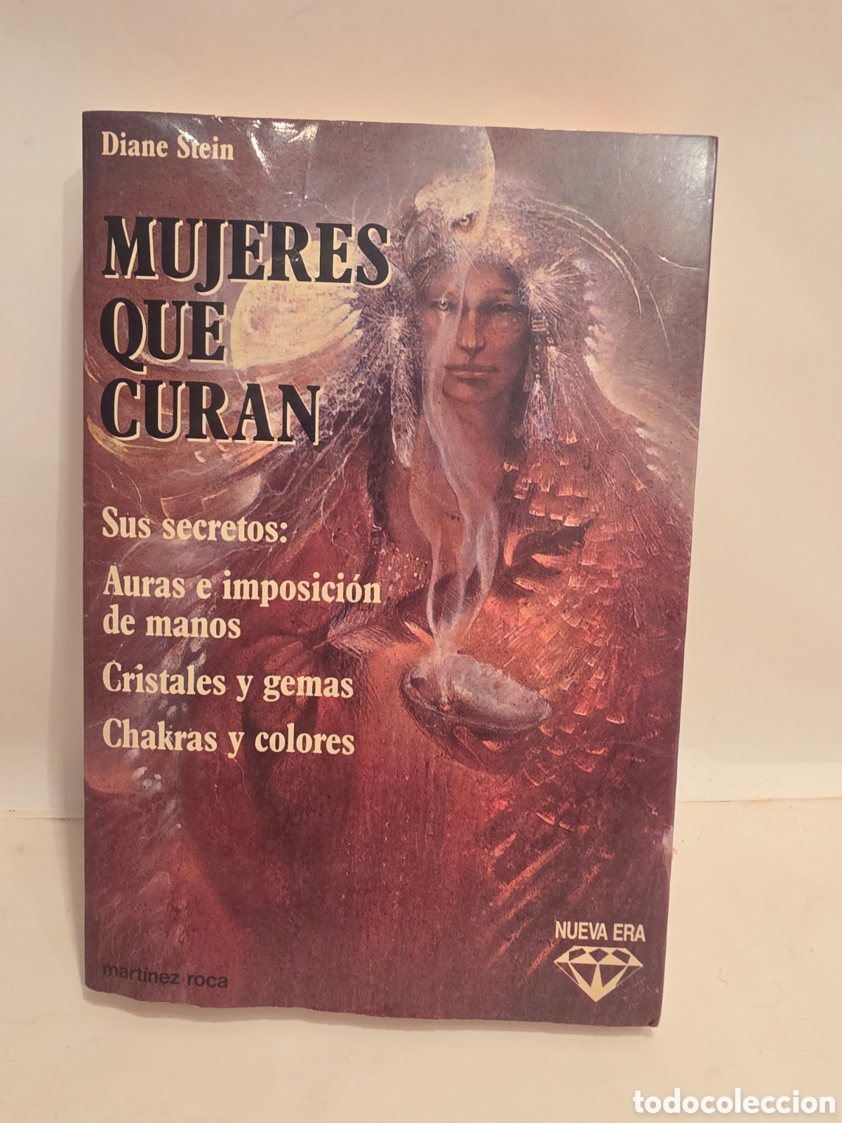 Gebrauchte B&uuml;cher: MUJERES QUE CURAN. DIANE STEIN. AURAS E IMPOSICION DE MANOS. CRISTALES Y GEMAS. CHAKRAS Y COLORES.