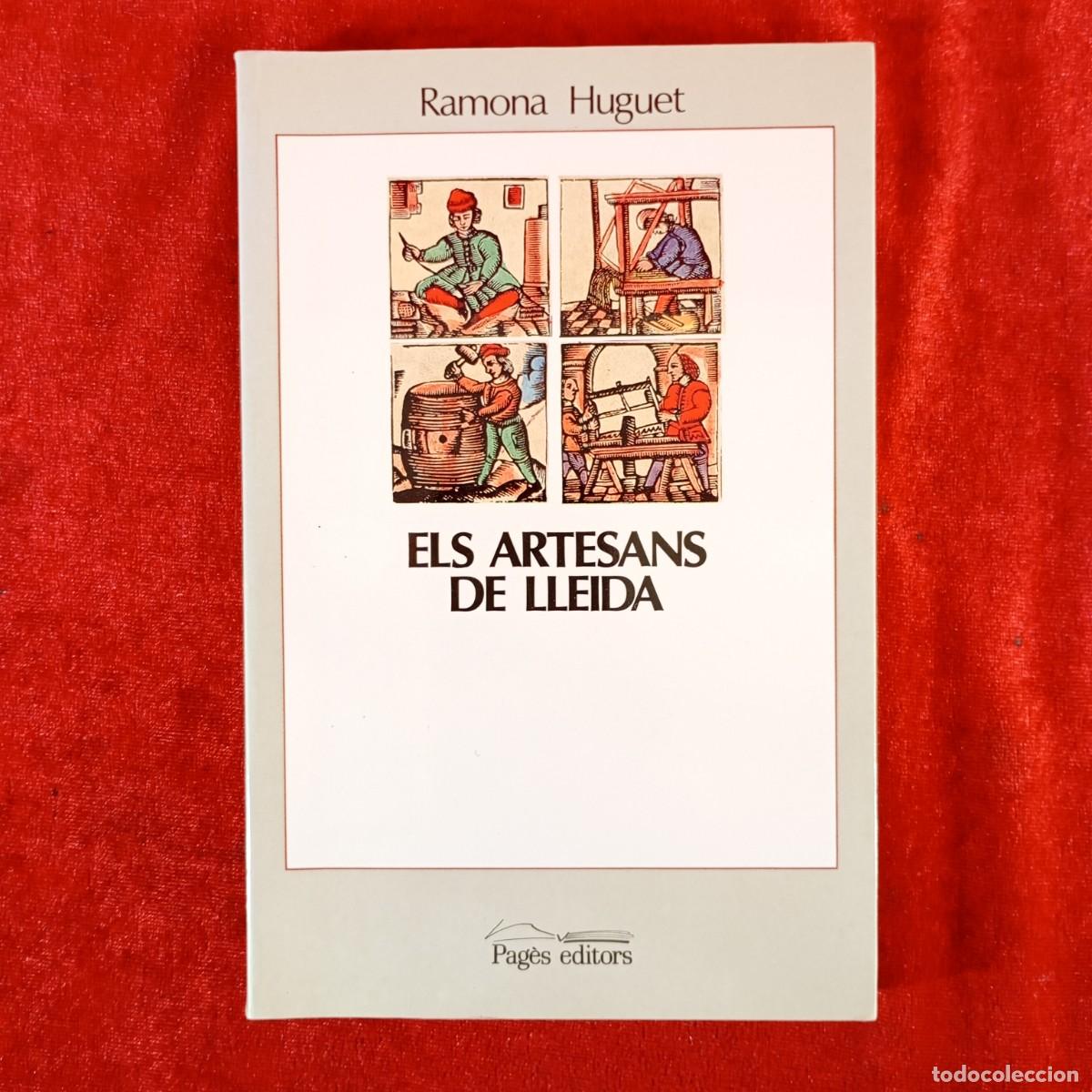 Gebrauchte B&uuml;cher: ELS ARTESANS DE LLEIDA - RAMONA HUGUET - PAG&Egrave;S EDITORS - 1680-1808 / 1027