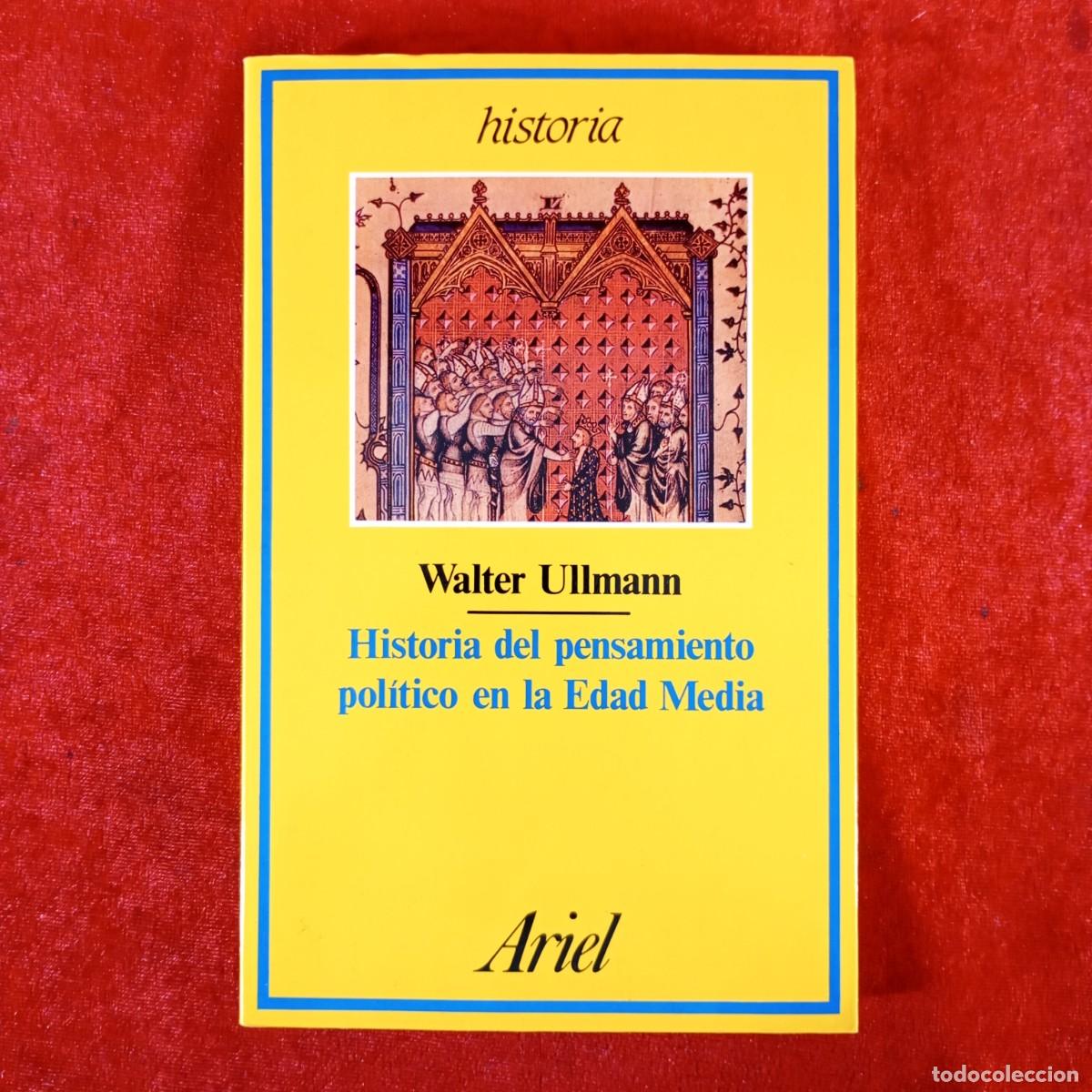 Gebrauchte B&uuml;cher: HISTORIA DEL PENSAMIENTO POL&Iacute;TICO EN LA EDAD MEDIA - WALTER ULLMANN - ARIEL / 1029