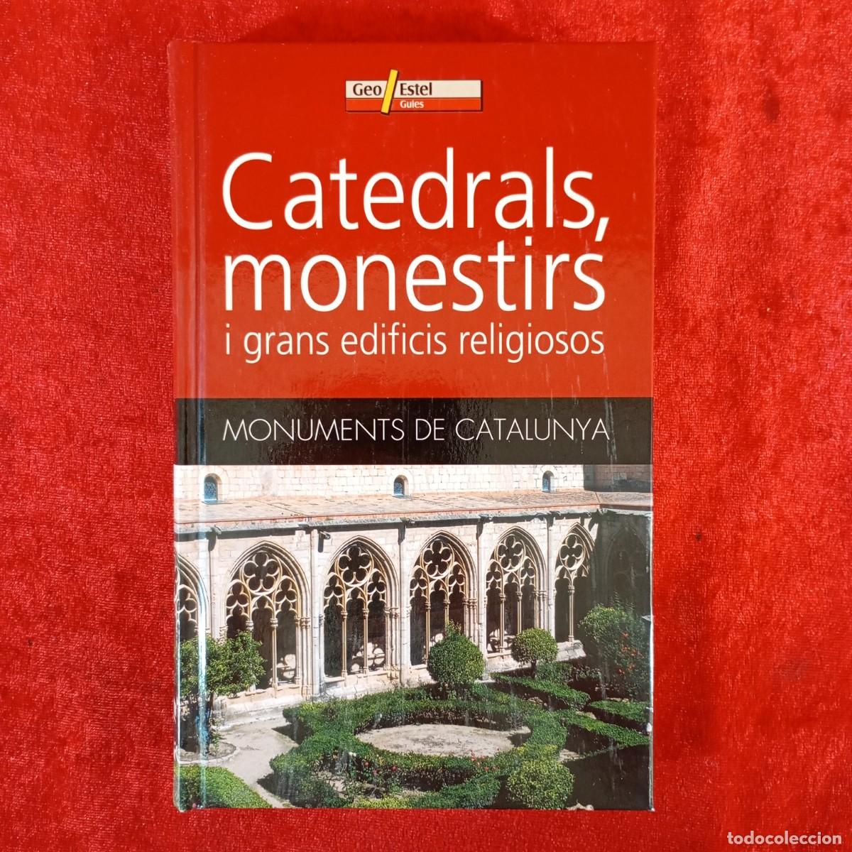 Livres d'occasion: CATEDRALS, MONESTIRS I GRANS EDIFICIS RELIGIOSOS - MONUMENTS DE CATALUNYA - GEO ESTEL GUIES / 1033