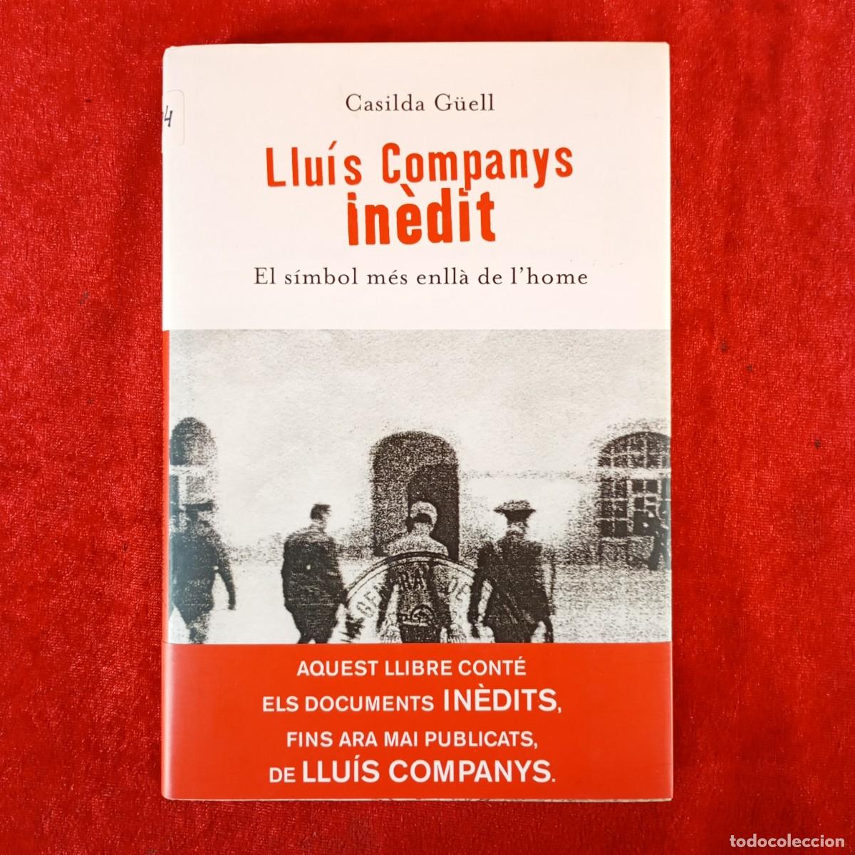 Gebrauchte B&uuml;cher: LLU&Iacute;S COMPANYS IN&Egrave;DIT - CASILDA G&Uuml;ELL - EL S&Iacute;MBOL M&Eacute;S ENLL&Agrave; DE L'HOME - DOCUMENTS IN&Egrave;DITS / 1036