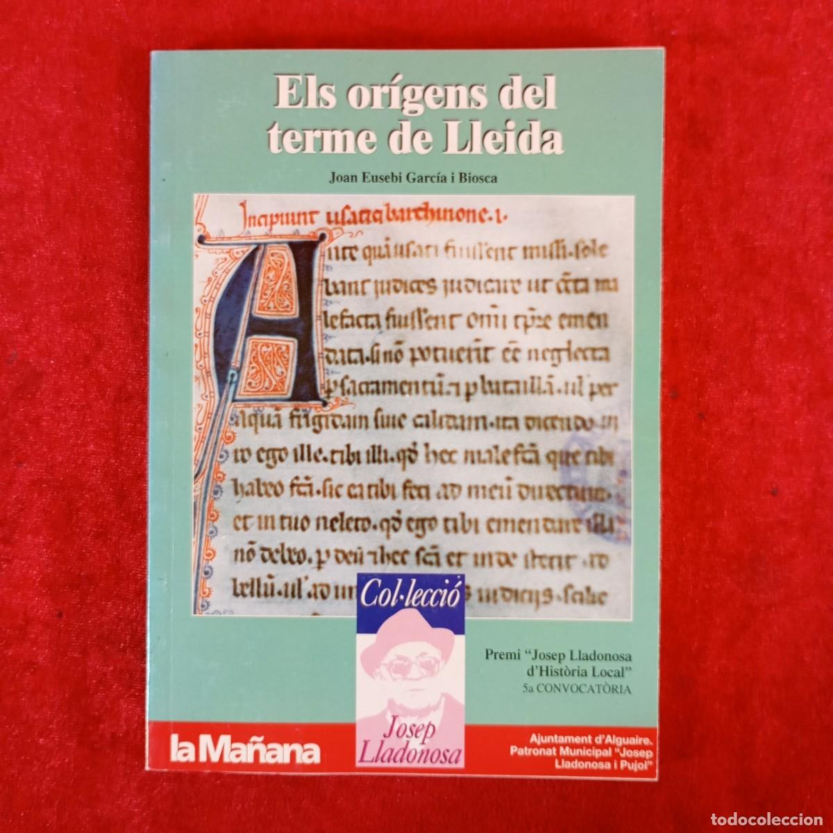 Livros em segunda m&atilde;o: ELS OR&Iacute;GENS DEL TERME DE LLEIDA - JOAN EUSEBI GARC&Iacute;A I BIOSCA - LA MA&Ntilde;ANA - JOSEP LLADONOSA / 1042