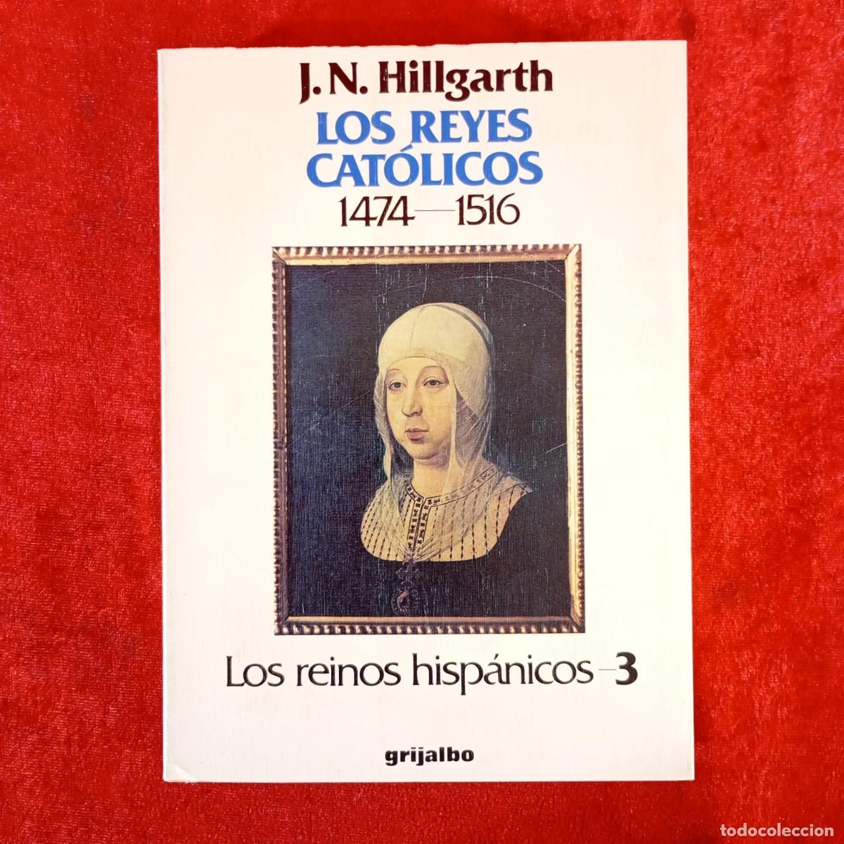 Livros em segunda m&atilde;o: LOS REYES CAT&Oacute;LICOS - 1474-1516 - J. N. HILLGARTH - LOS REINOS HISP&Aacute;NICOS - 3 - GRIJALBO / 1045