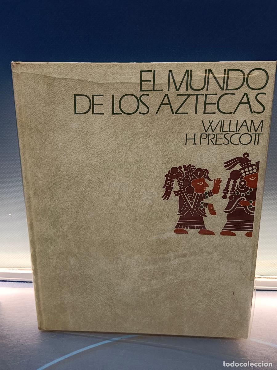Livros em segunda m&atilde;o: Libro EL MUNDO DE LOS AZTECAS - WILLIAM H. PRESCOTT, CIRCULO LECTORES 1974, ILUSTRADO