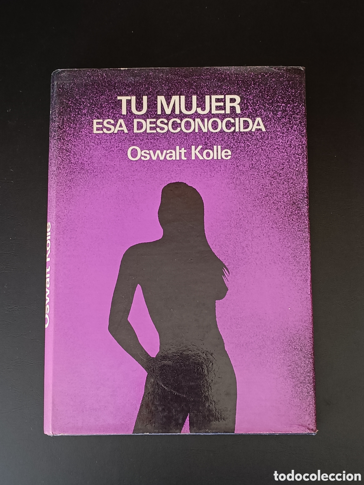 Libros de segunda mano: T&uacute; Mujer esa Desconocida
