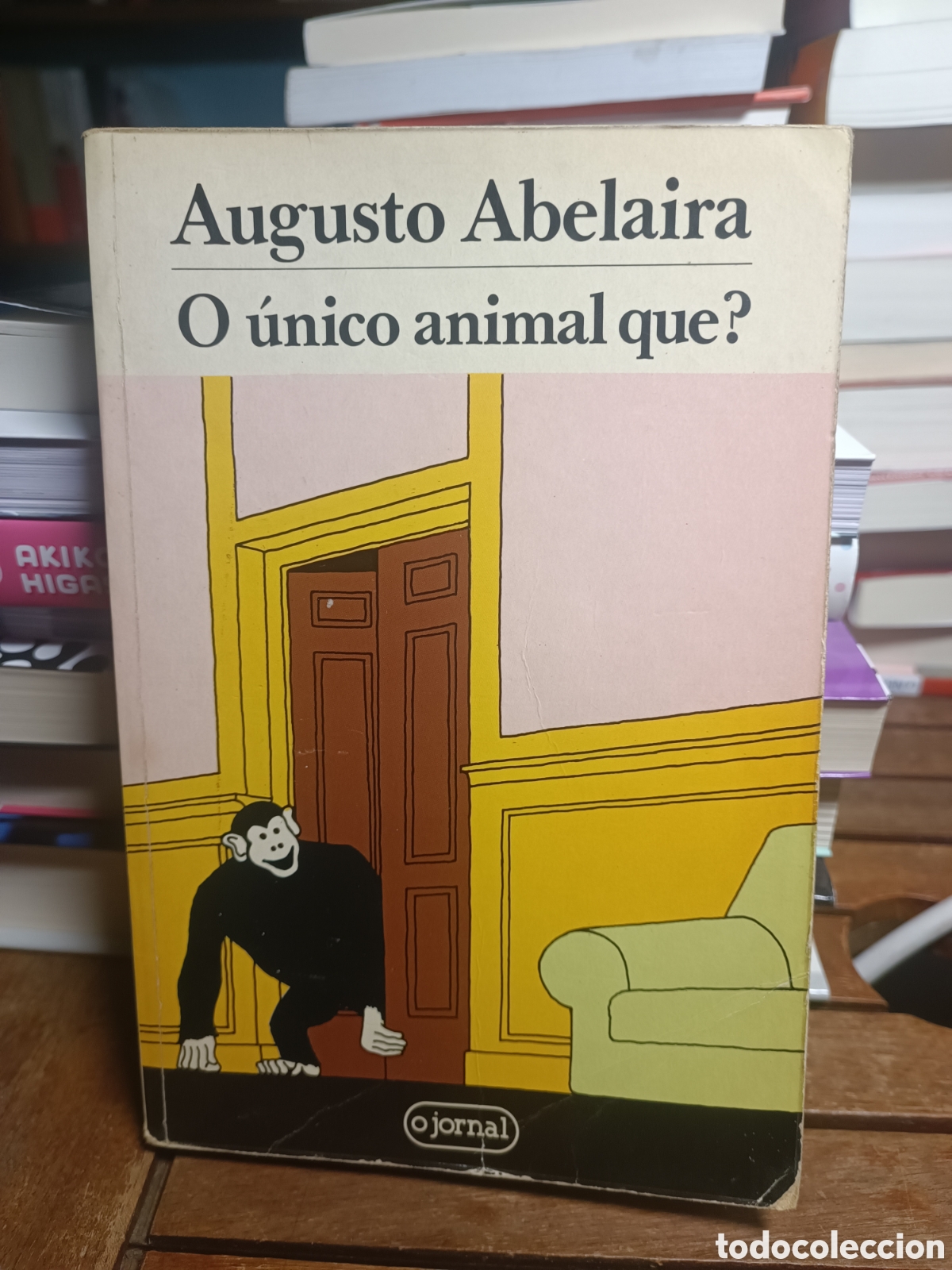 Second hand books: Augusto ABELAIRA O &Uacute;NICO ANIMAL QUE? SEGUNDA EDI&Ccedil;&Atilde;O 1986 PORTUGU&Eacute;S O JORNAL