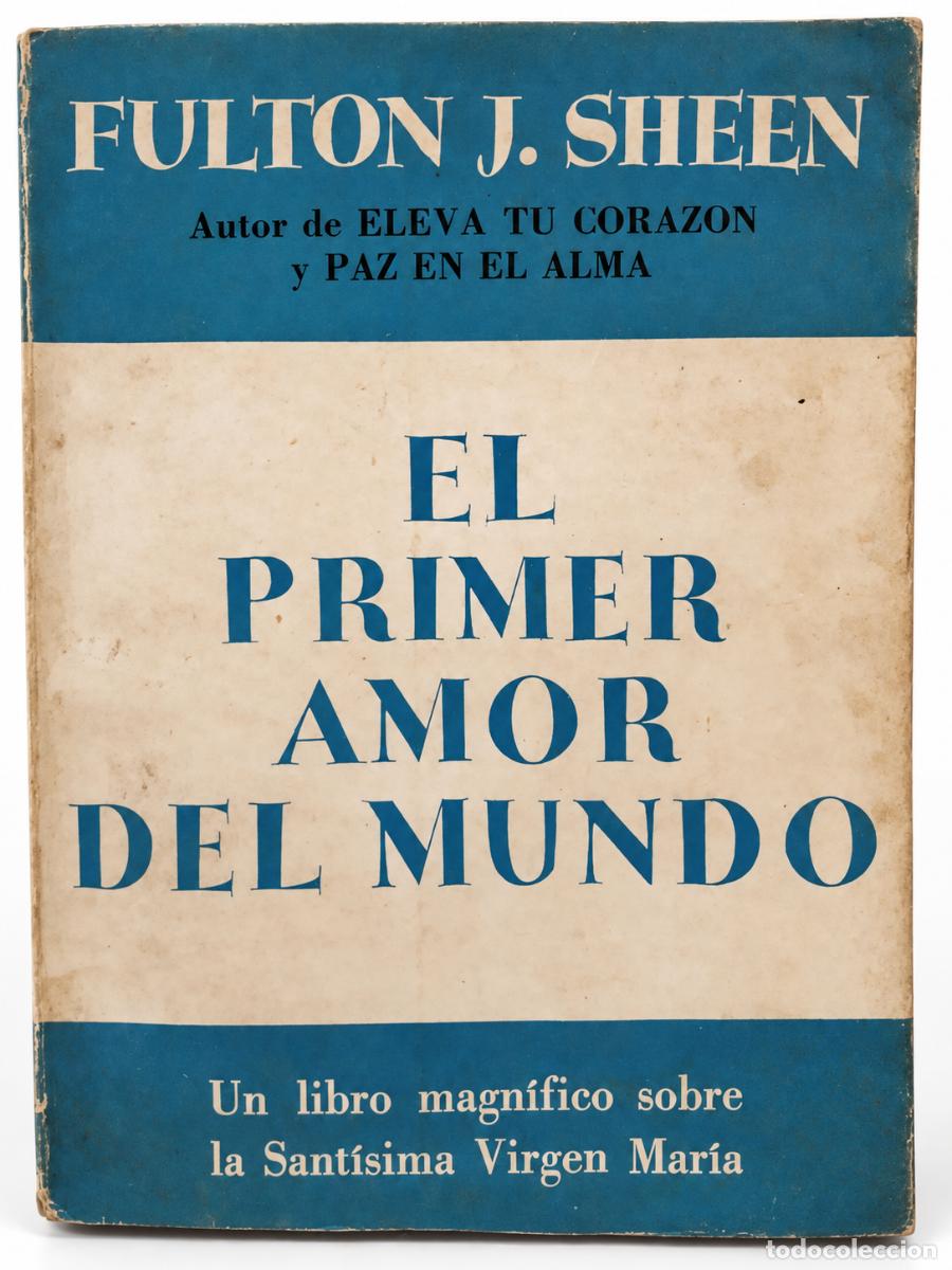 Second hand books: EL PRIMER AMOR DEL MUNDO &ndash; FULTON J. SHEEN &ndash; EDITORIAL DIFUSI&Oacute;N &ndash; LM