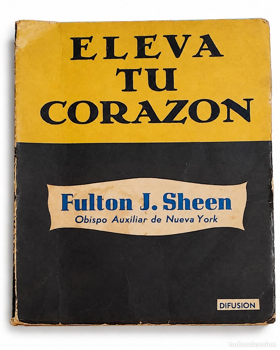Second hand books: ELEVA TU CORAZ&Oacute;N &ndash; FULTON J. SHEEN &ndash; EDITORIAL DIFUSI&Oacute;N &ndash; LM