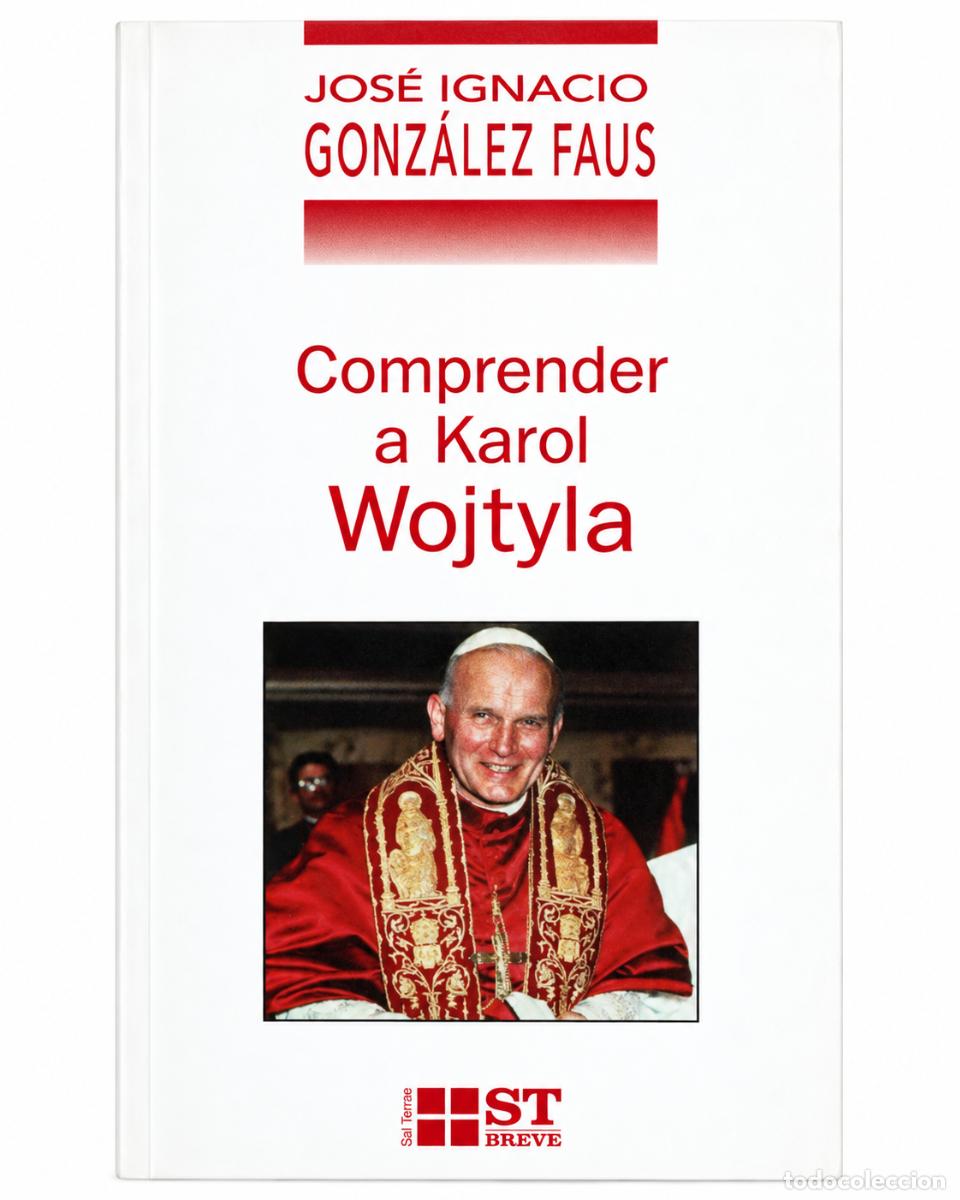 Second hand books: COMPRENDER A KAROL WOJTYLA &ndash; JOS&Eacute; IGNACIO GONZ&Aacute;LEZ FAUS &ndash; LM
