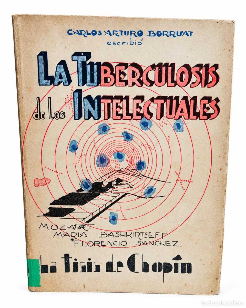 Second hand books: LA TUBERCULOSIS DE LOS INTELECTUALES &ndash; CARLOS ARTURO BORRUAT &ndash; LM