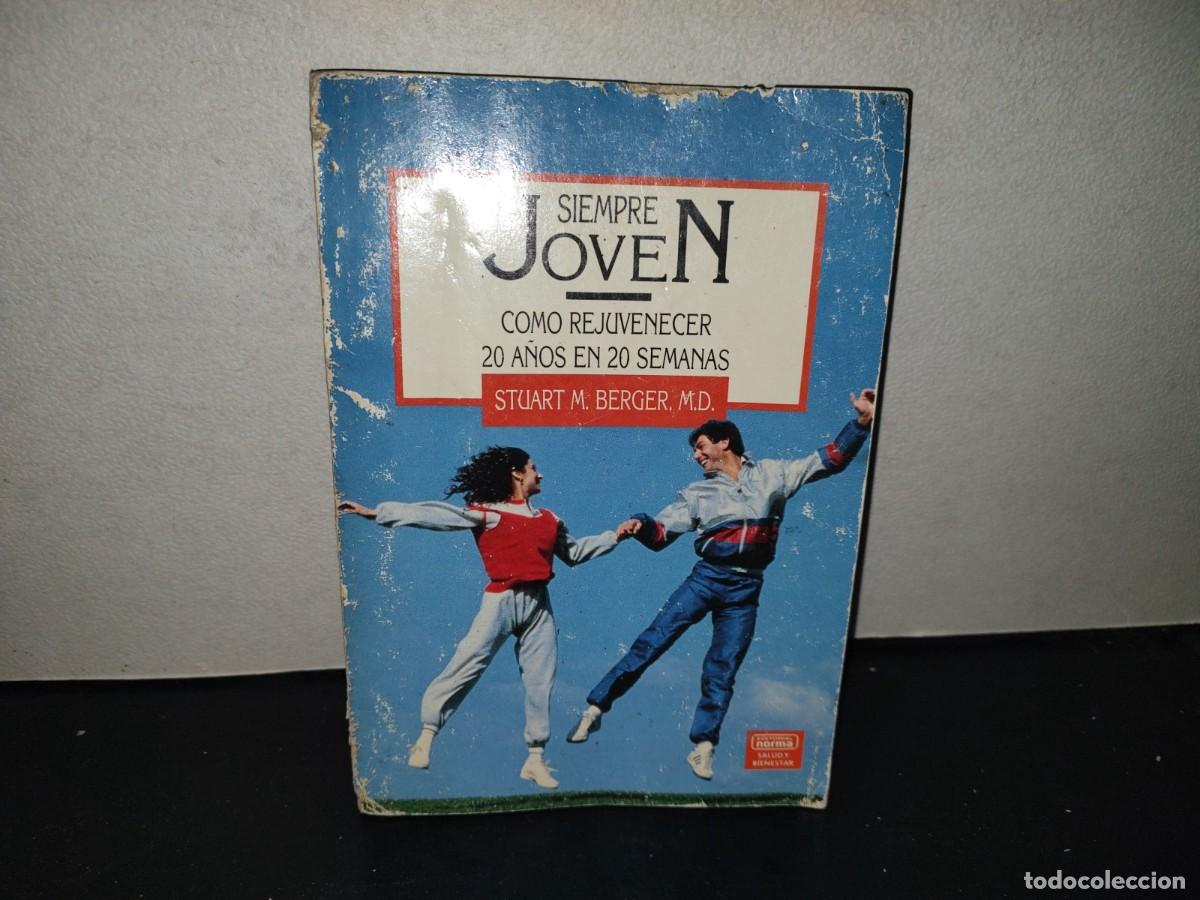 Livres d'occasion: 221- Siempre Joven. C&oacute;mo Rejuvenecer 20 A&ntilde;os En 20 Semanas - Stuart M. Berger - 1990