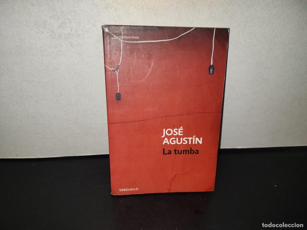 Gebrauchte B&uuml;cher: 221- La Tumba - Jos&eacute; Agust&iacute;n - Debolsillo - 2012