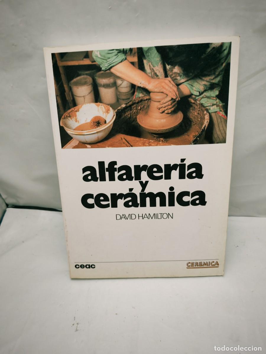 Libros de segunda mano: David Hamilton: Alfarer&iacute;a y cer&aacute;mica (Segunda edici&oacute;n 1989, Colecci&oacute;n: Cer&aacute;mica)