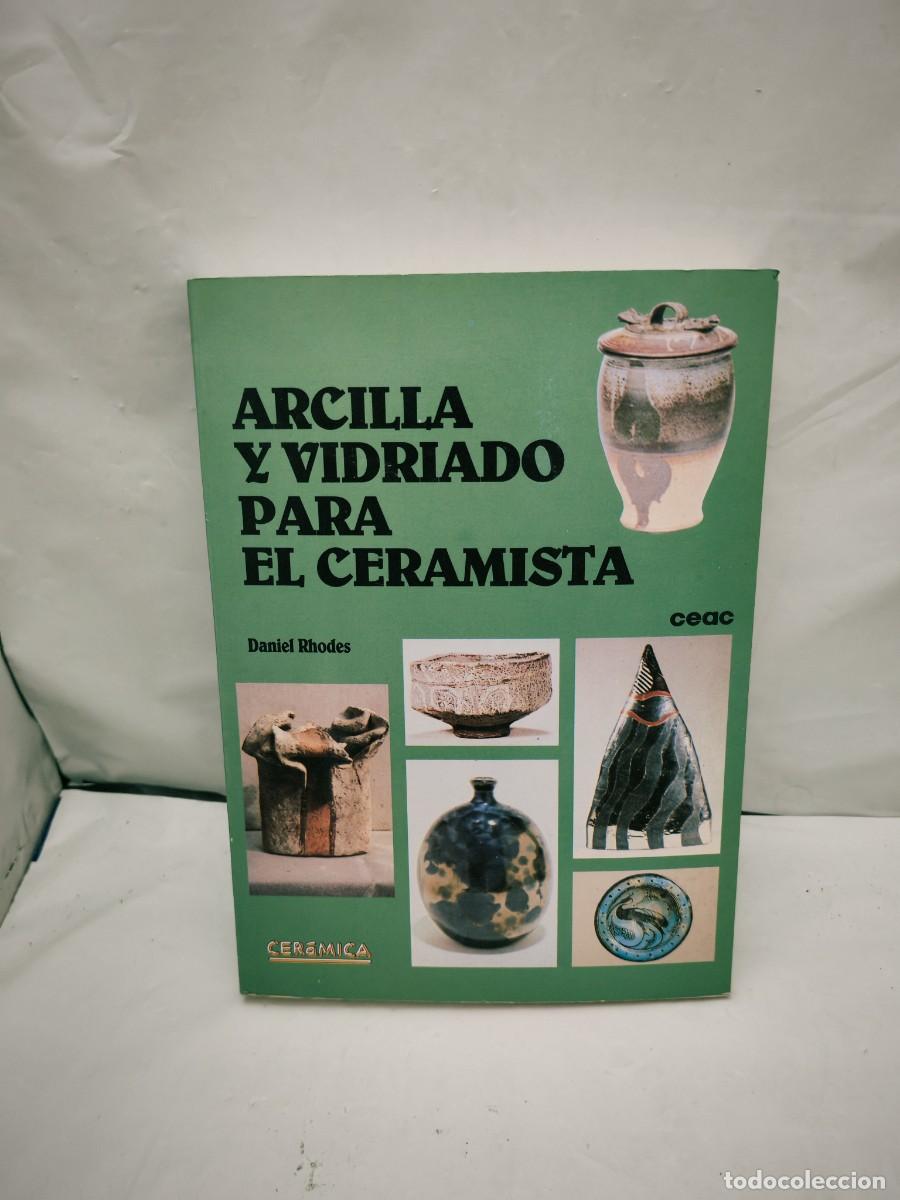 Second hand books: Arcilla y vidriados para el ceramista (Primera edici&oacute;n 1990, Colecci&oacute;n: Cer&aacute;mica)