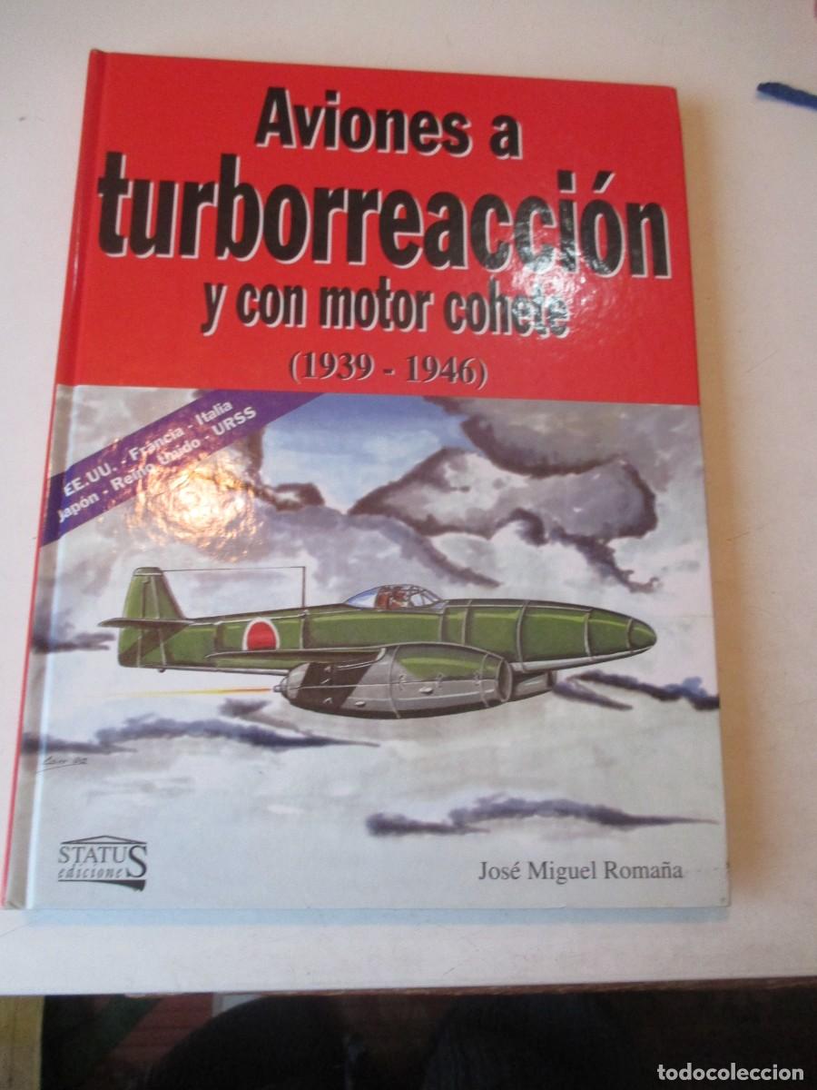 Libri di seconda mano: JOS&Eacute; MIGUEL ROMA&Ntilde;A Aviones a turborreacci&oacute;n y con motor cohete (1939-1946) W42555