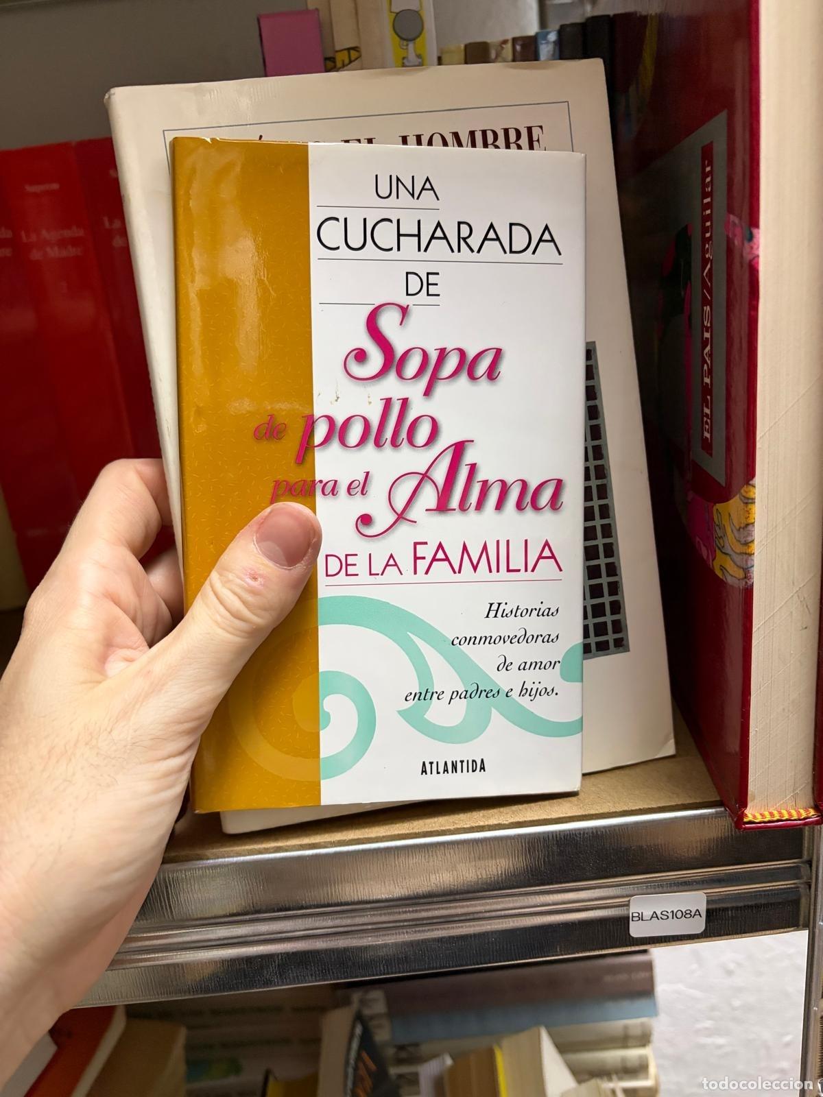 Livres d'occasion: BLAS108A Una cucharada de sopa de pollo para el alma de la familia Atlantida