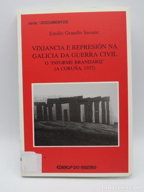 Livros em segunda m&atilde;o: Vixiancia e Represi&oacute;n Na Galicia Da Guerra Civil: O &rdquo;Informe Brandariz&rdquo; - Emilio Grand&iacute;o Seoane