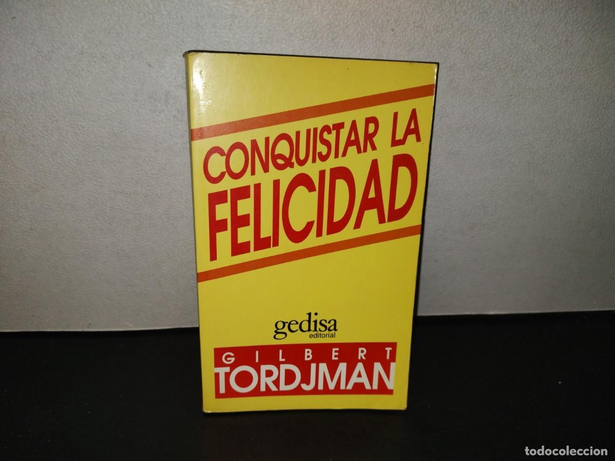 Libros de segunda mano: 221- Conquistar La Felicidad - Gilbert Tordjman