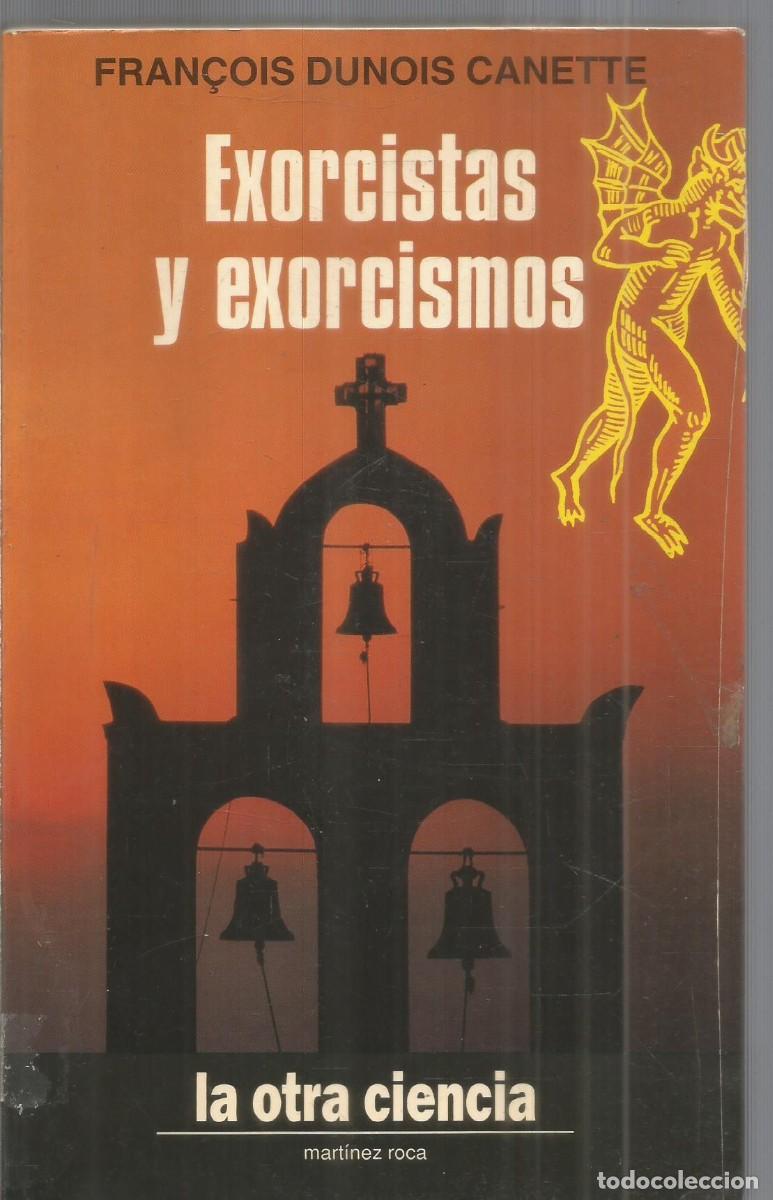 Libri di seconda mano: FRAN&Ccedil;OIS DUNOIS CANETTE. EXORCISTAS Y EXORCISMOS. MARTINEZ ROCA