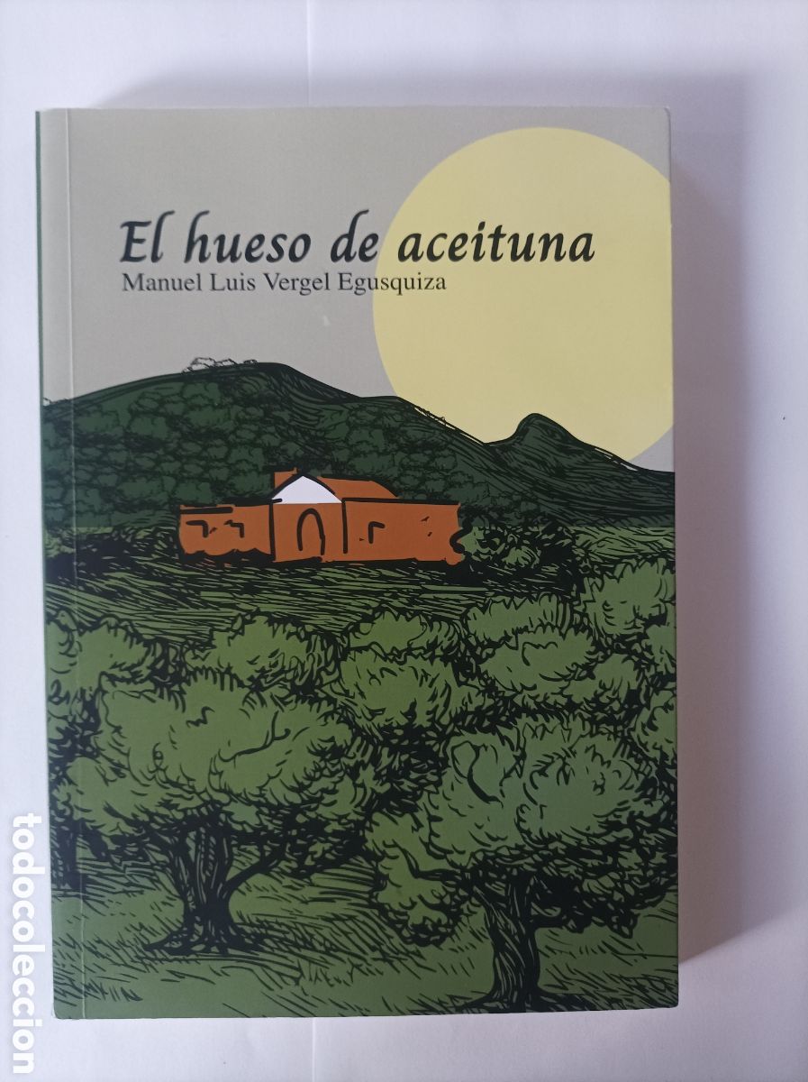 Gebrauchte B&uuml;cher: El hueso de aceituna / Manuel Luis Vergel Egusquiza