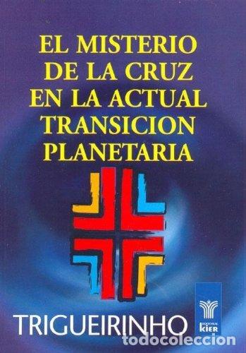 Libri di seconda mano: El Misterio De La Cruz En La Actual Transicion Planetaria/ The Mystery of the Cross in the Present P