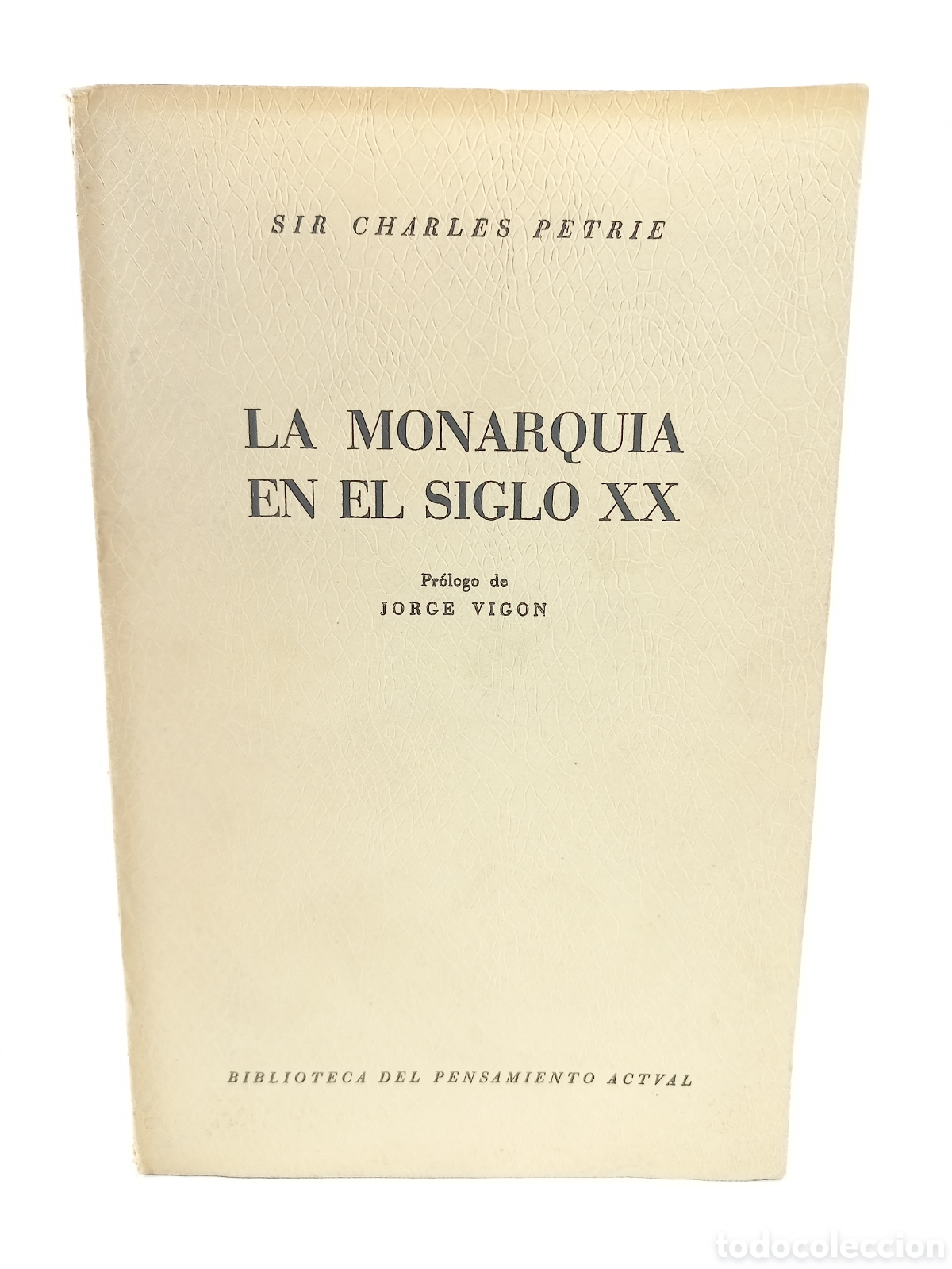Libri di seconda mano: La Monarqu&iacute;a en el Siglo XX. Charles Petrie. Ediciones Rialp, 1956.