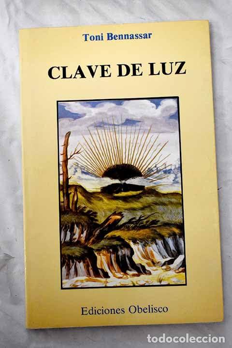 Libros de segunda mano: CLAVE DE LUZ - Toni Benassar