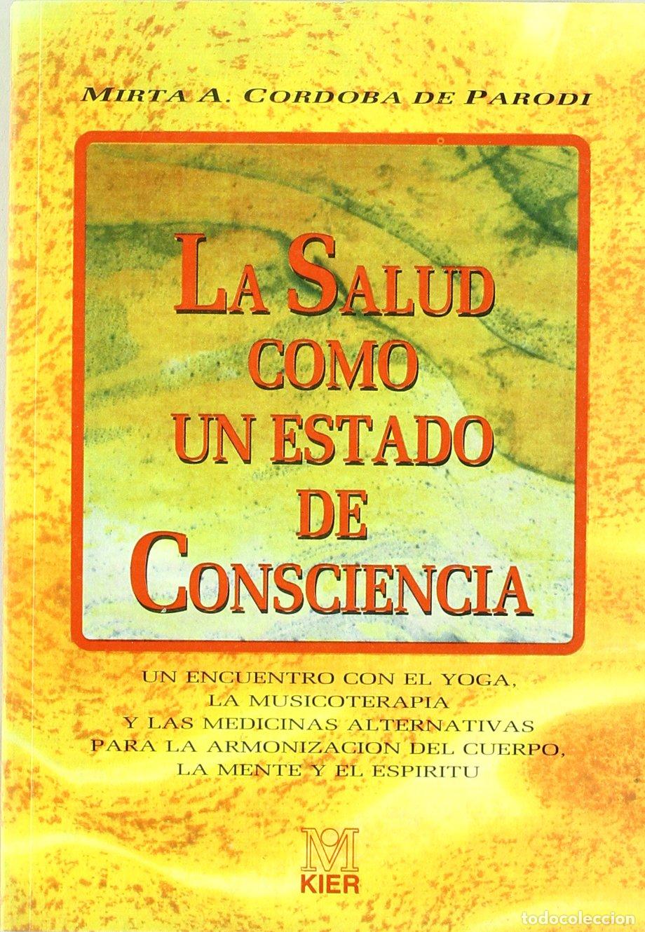 Gebrauchte B&uuml;cher: Salud como un estado de consciencia, La : un encuentro con el yoga, la musicoterapia y las medicinas