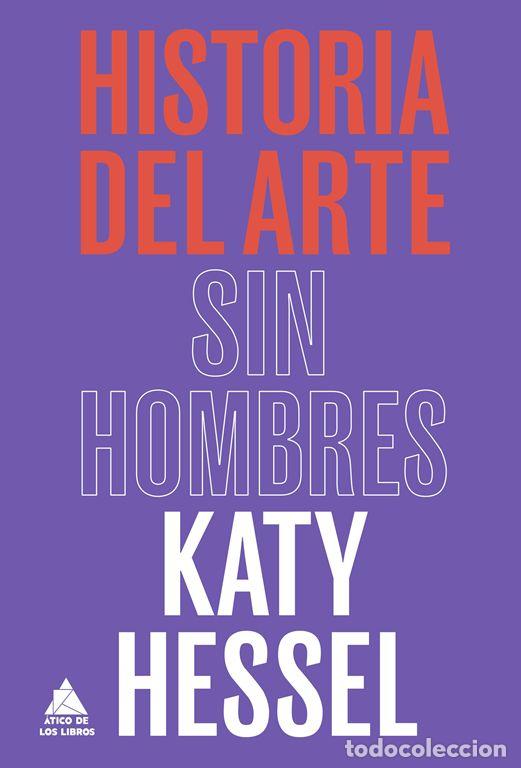 Second hand books: Historia del arte sin hombres. - Hessel, Katy.