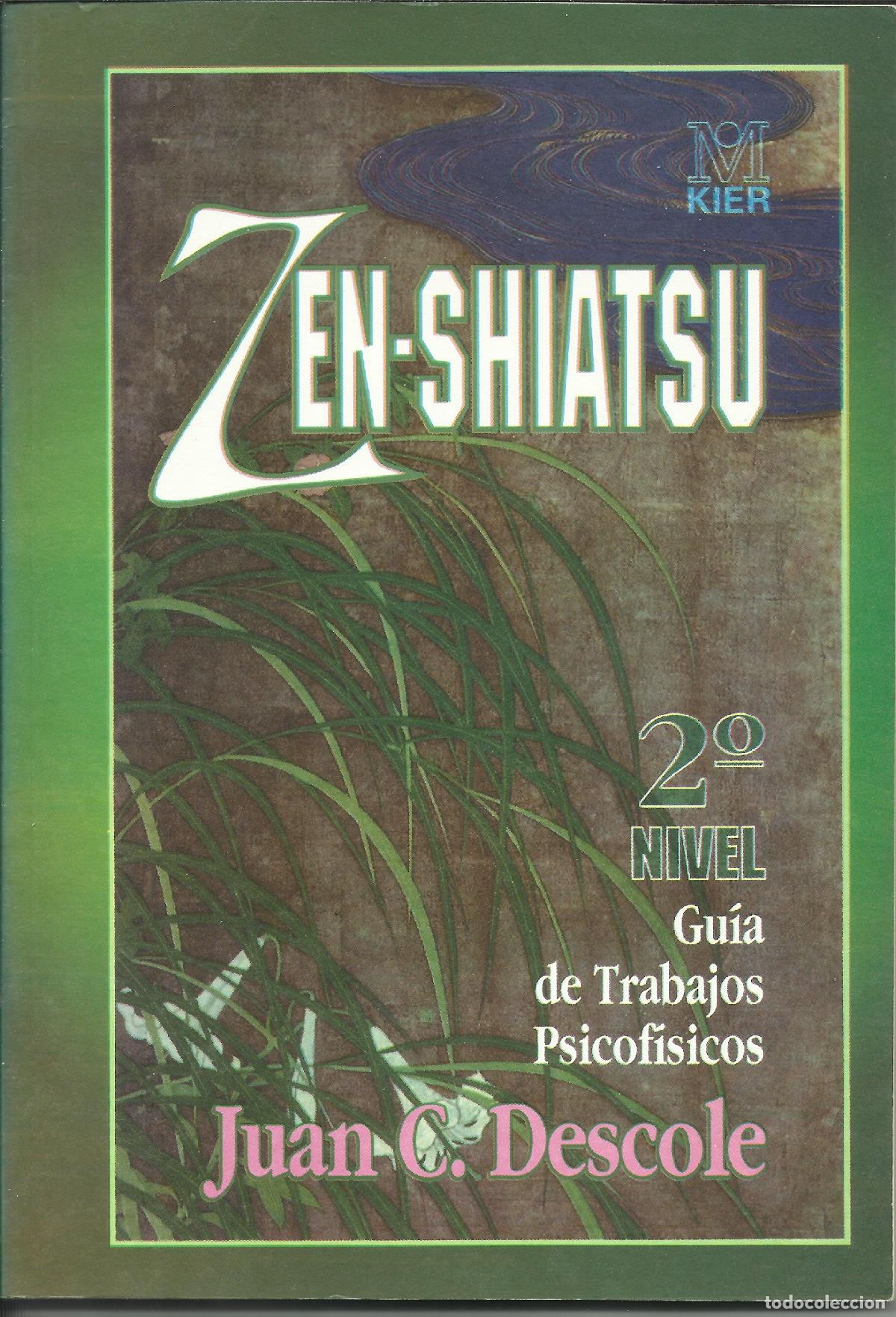 Libri di seconda mano: Zen shiatzu 2&ordm; nivel : gu&iacute;a de trabajos psico-f&iacute;sicos
