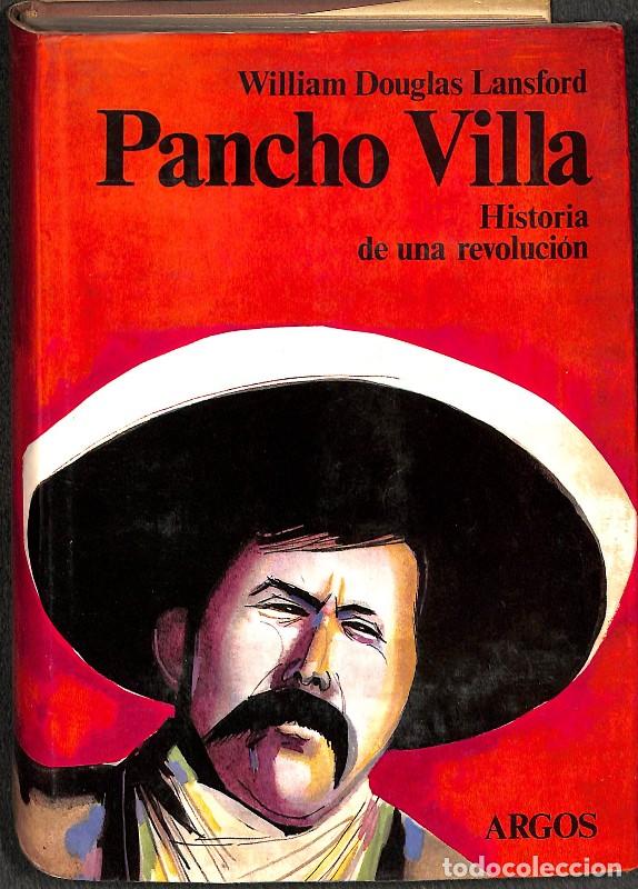 Second hand books: Pancho Villa: Historia de una Revoluci&oacute;n - William Douglas Lansford - Librer&iacute;a Argos - Documenta