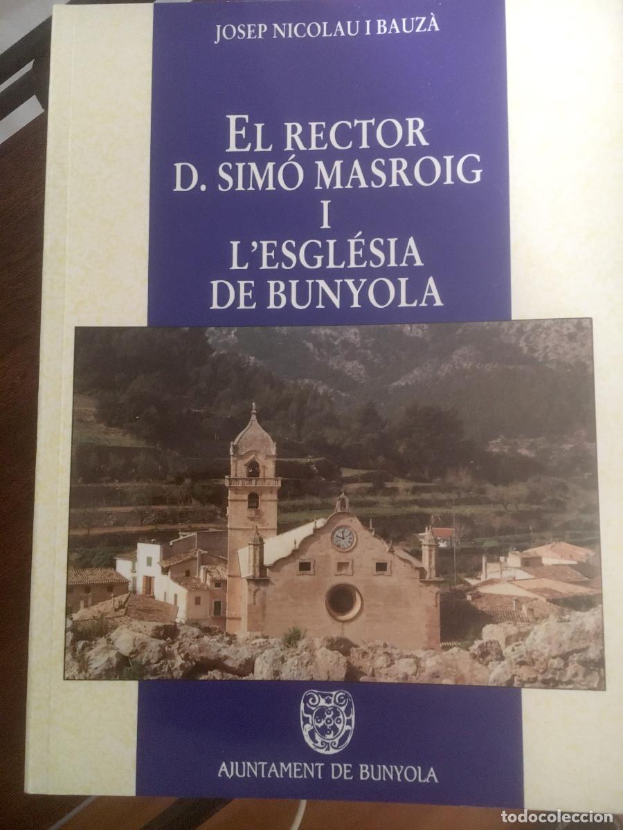 Second hand books: EL RECTOR D. SIM&Oacute; MASROIG I L'ESGL&Eacute;SIA DE BUNYOLA-J.NICOLAU I BAUZA