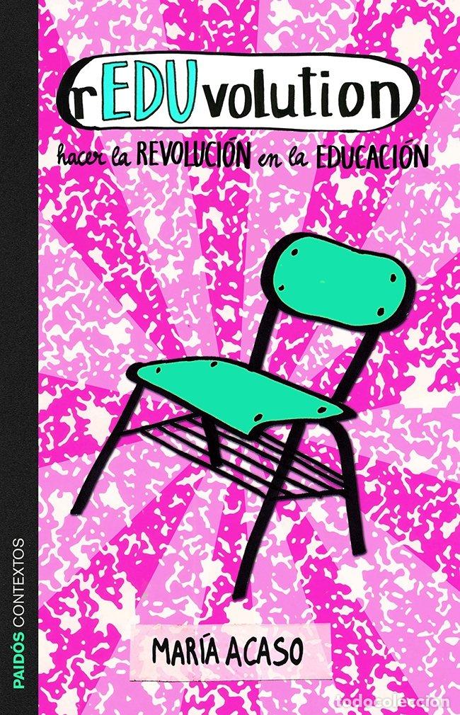 Libros de segunda mano: Reduvolution: Hacer la Revoluci&oacute;n en la Educaci&oacute;n - Mar&iacute;a Acaso - Ediciones Paid&oacute;s - Contextos